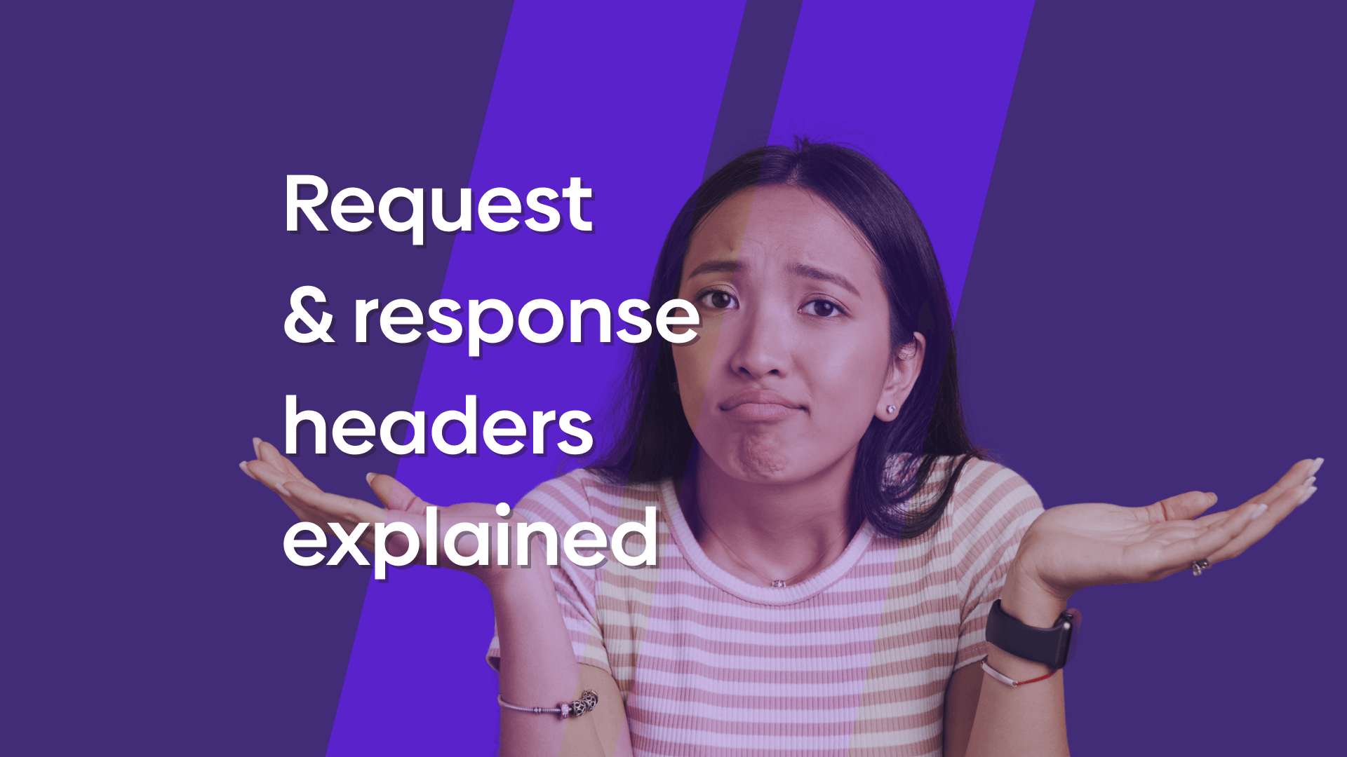 A graphic showing a person looking confused with their hand up and the text "request & response headers explained" is shown.